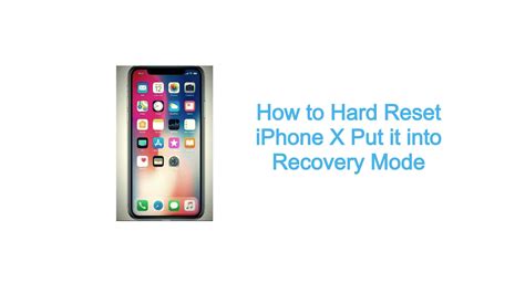 How To Hard Reset Iphone X Put It Into Recovery Mode