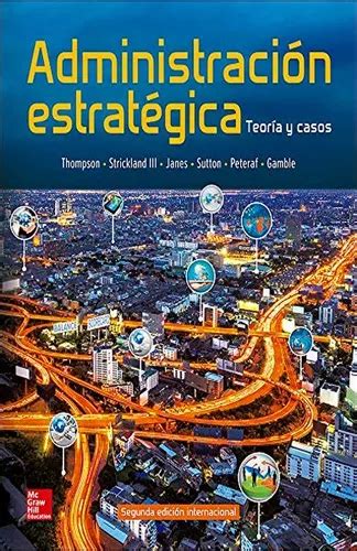 Libro Administraci N Estrat Gica Thompson Mcgraw Hill Meses Sin