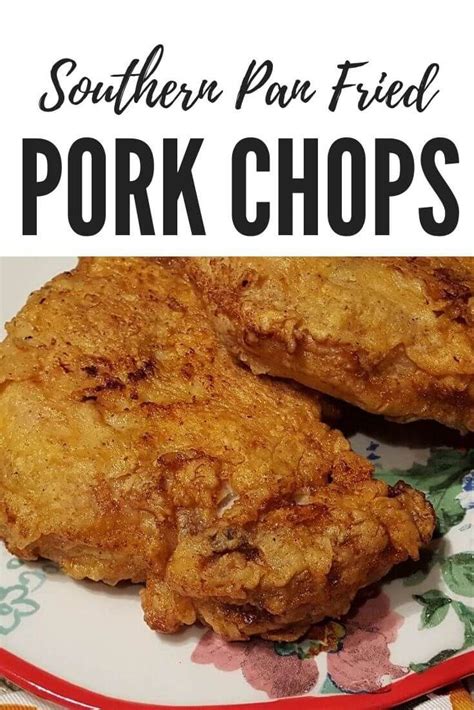 Pan Fried Pork Chops Recipe Julias Simply Southern Recipe Southern Fried Pork Chops