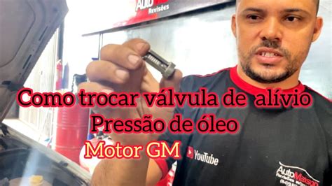 COMO TROCAR VÁLVULA DE ALÍVIO PRESSÃO DE ÓLEO GM YouTube