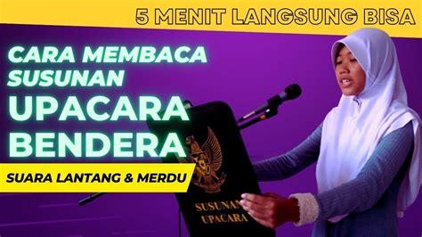 Tutorial Cara Membaca Susunan Upacara Bendera Hari Senin Youtube