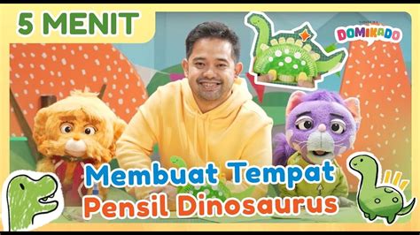 Episode Spesial Domikado Cara Mudah Buat Tempat Pensil Dinosaurus