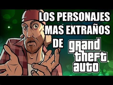 Los Personajes Mas Extra Os De Gta Youtube