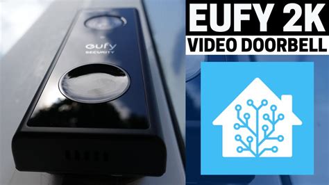 Eufy 2K Wireless Doorbell PREVIEW HOME ASSISTANT YouTube