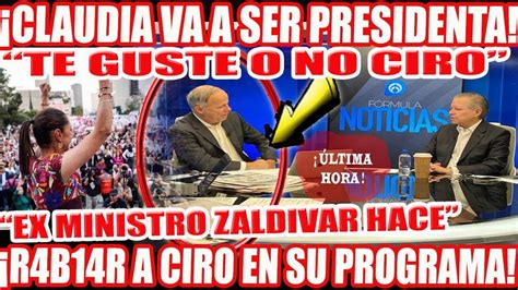 CLAUDIA VA ASER PRESIDENTA TE GUSTE O NO CIRO EX MINISTRO ZALDIVAR