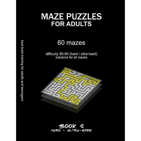 Maze Puzzles For Adults Book 2 60 Mazes Difficulty 50 90 Hard Ultra Hard Extreme Very