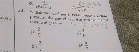 When An Ideal Diatomic Gas Is Heated At Constant Pressure The Fraction