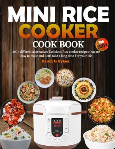 Mini Rice Cooker Cookbook Different Alternatives Delicious Rice