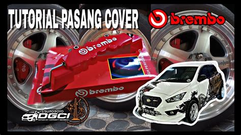 TUTORIAL PEMASANGAN COVER BREMBO DI MOBIL DATSUN CARA MUDAH PASANG