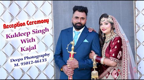 Reception Ceremony Kuldeep Singh With Kajal Live Deepa