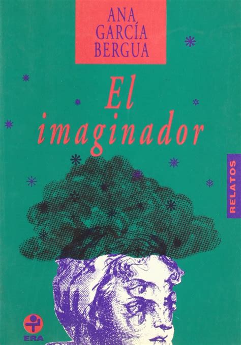 Hablemos Escritoras Ficha De Libro El Imaginador