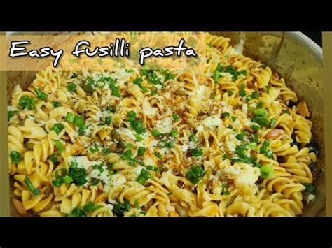 Easy Fusilli Pasta Recipe How To Make The Perfect Fusilli Pasta At