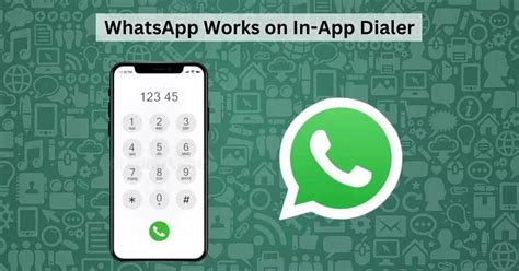 Calling Made Easy Whatsapp S New Feature Lets You Dial Numbers Directly