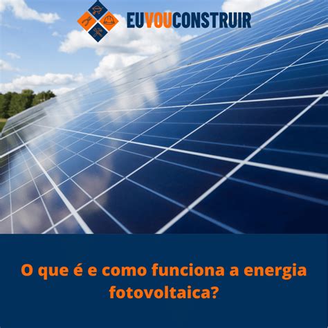 A Energia Fotovoltaica E Seu Funcionamento