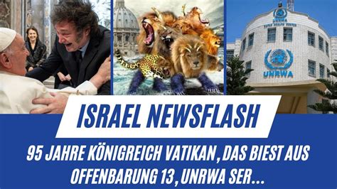 N o E Newsflash aus Israel 95 Jahre Königreich Vatikan das Biest aus