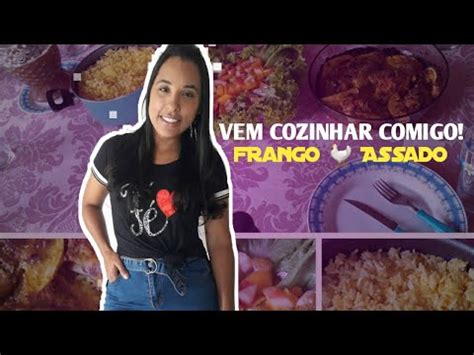 Vem Cozinhar Comigo Frango Assado Youtube