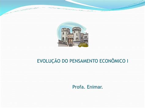 Pdf EvoluÇÃo Do Pensamento EconÔmico I Profa Br