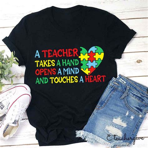 Teachergive A Teacher Takes A Hand Opens A Mind And Touches A Heart Teacher T Shirt Sale