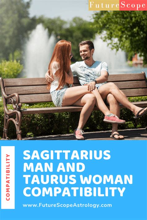 Sagittarius Man And Taurus Woman Love Compatibility Futurescope