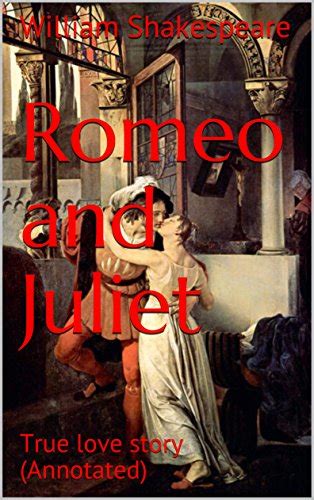 Amazon Romeo And Juliet True Love Story Annotated EBook