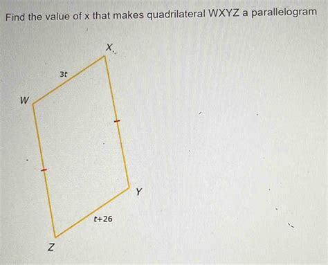 Solved Find The Value Of X That Makes Quadrilateral WXYZ A