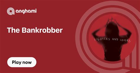 bankrobber play  anghami