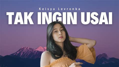 Keisya Levronka Tak Ingin Usai Lyric Lagu Viral YouTube