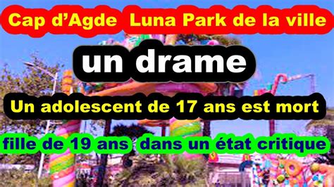 Cap DAgde Accident Mortel Au Luna Park De La Ville Un Mort Et Fille 19