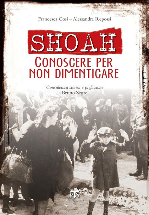 Amazon Shoah Conoscere Per Non Dimenticare Italian Edition