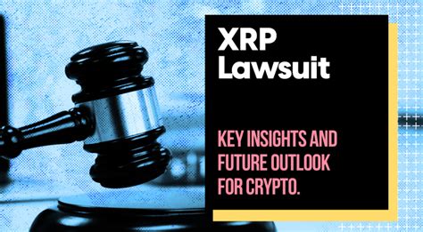 Xrp Lawsuit Key Insights And Future Impacts You Should Know European