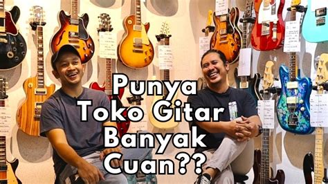 Main Ke Toko Gitar Smosyu Music Bekasi Emang Bisnis Jual Beli Gitar