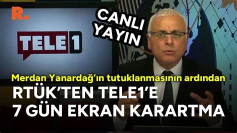 Merdan Yanarda N Tutuklanmas N N Ard Ndan Rt K Ten Tele E G N