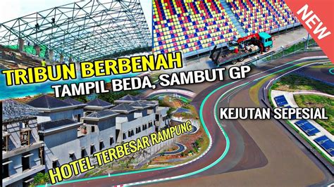 Nah Ini Yg Kita Mau Sirkuit Mandalika Terbaru Makin Sambut Motogp