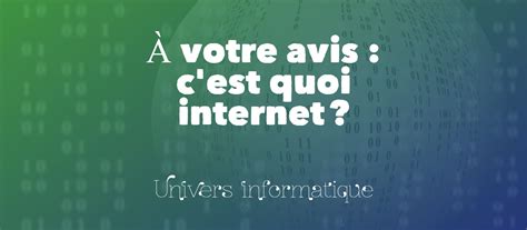 Quest Ce Que Internet Univers Informatique