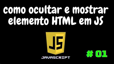 01 JavaScript Como Ocultar E Mostrar Elemento HTML YouTube