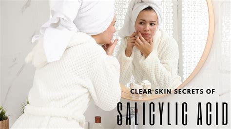 Clear Skin Secret Why Salicylic Acid Is A Must Have Ingredient For Bl