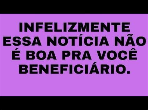 INSS INFELIZMENTE NÃO TENHO UMA NOTÍCIA BOA PRA VOCÊ BENEFICIÁRIO DO