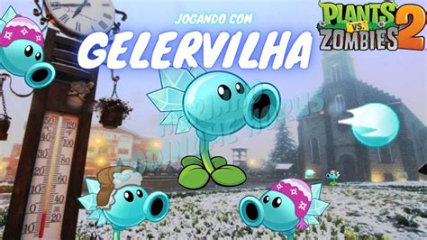 PVZ2 Jogando A Gelervilha Curtindo O Frio A Planta Certa