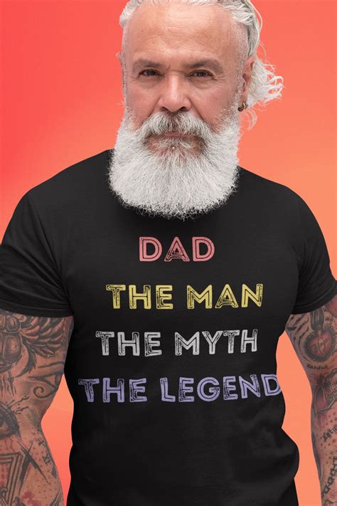 Dad The Man The Myth The Legend Fathers Day T T Shirt Dad T Funny Dad Slogan T Birthday