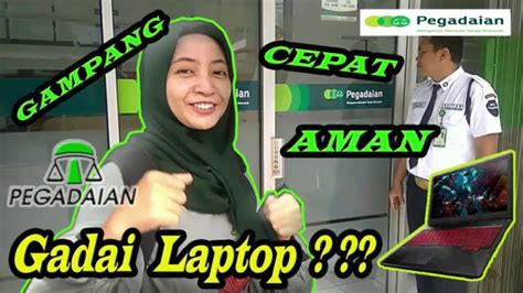 Cara Gadai Laptop Di Pegadaian Apa Saja Syaratnya