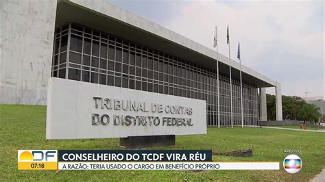 Stj Transforma Em R U Conselheiro Do Tribunal De Contas Do Df Bom Dia