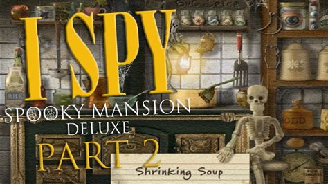 SHRINKING SOUP I SPY Spooky Mansion Deluxe Part 2 Tubers Amino