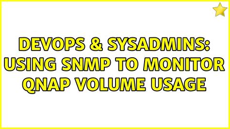 DevOps SysAdmins Using SNMP To Monitor Qnap Volume Usage YouTube