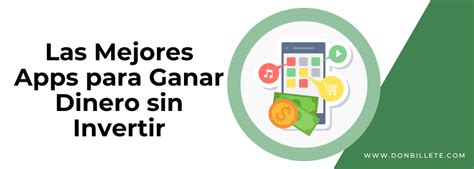 Las Mejores Apps Para Ganar Dinero SIN INVERTIR 2022