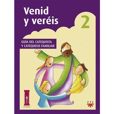 Venid y veréis 2 Guía del catequista y catequesis familiar Guía del