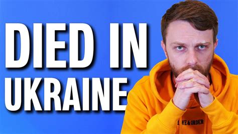 My Friend Died In Ukraine Youtube