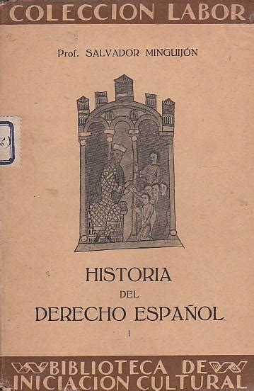 Historia del derecho español de MINGUIJON Salvador 1927 LIBRERÍA