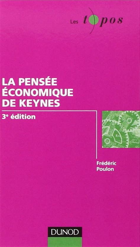 Amazon Fr La Pens E Conomique De Keynes Poulon Fr D Ric Livres