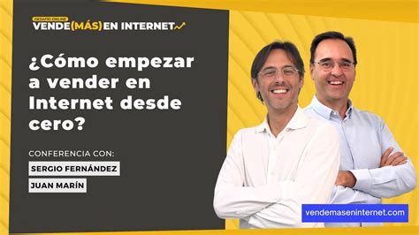 C Mo Empezar A Vender En Internet Desde Cero Youtube