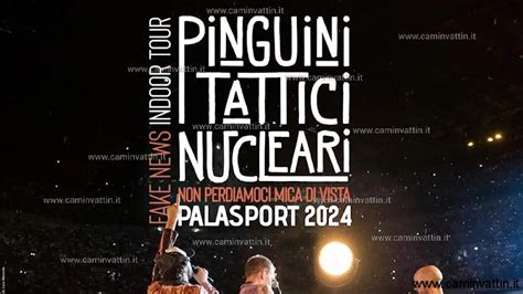 PINGUINI TATTICI NUCLEARI In Concerto Al Palaflorio Di Bari Camin Vattin